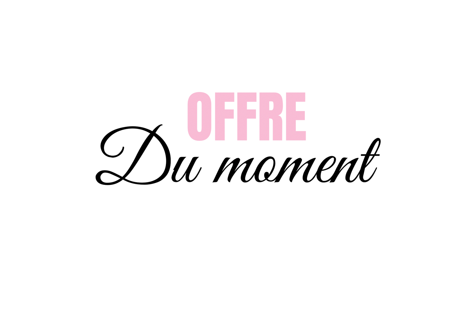 Offre du moment